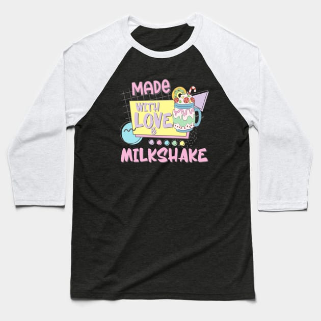 Powered By Love Milkshake Retro 80s 90s Who Loves Milk Shakes Baseball T-Shirt by alcoshirts